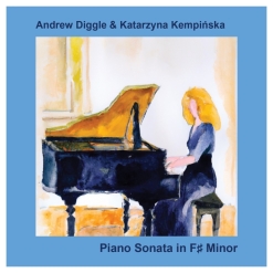 Cover image of the album Piano Sonata in F# Minor by Andrew Diggle & Katarzyna Kempinska