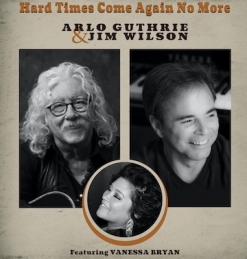 Cover image of the album Hard Times Come Again No More (single) by Arlo Guthrie and Jim Wilson