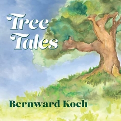Cover image of the album Tree Tales by Bernward Koch