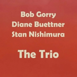 Cover image of the album The Trio by Bob Gorry, Diane Buettner, Stan Nishimura