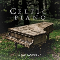 Cover image of the album Celtic Piano by Brad Jacobsen