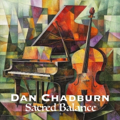 Cover image of the album Sacred Balance by Dan Chadburn