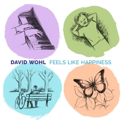 Cover image of the album Feels Like Happiness by David Wohl