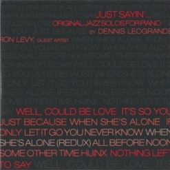 Cover image of the album Just Sayin' by Dennis Leogrande