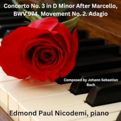 Cover image of the album Concerto No. 3 in D Minor After Marcello, BWV 974: II. Adagio single by Edmond Paul Nicodemi