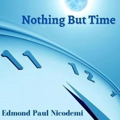 Cover image of the album Nothing But Time (single) by Edmond Paul Nicodemi
