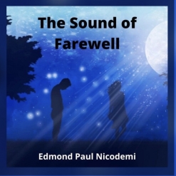Cover image of the album The Sound of Farewell (single) by Edmond Paul Nicodemi