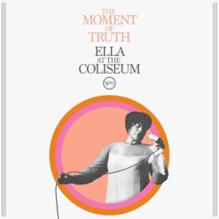 Cover image of the album The Moment of Truth - Ella at the Coliseum by Ella Fitzgerald