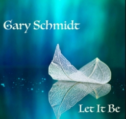 Cover image of the album Let It Be (single) by Gary Schmidt