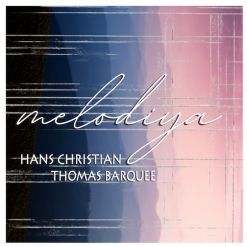 Cover image of the album Melodiya by Hans Christian and Thomas Barquee