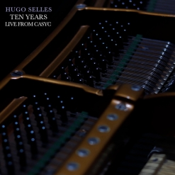 Cover image of the album Ten Years (Live From Casyc) by Hugo Selles