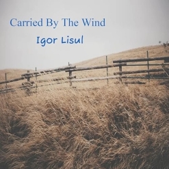 Cover image of the album Carried By The Wind EP by Igor Lisul