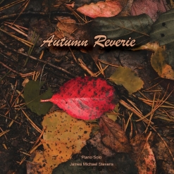 Cover image of the album Autumn Reverie by James Michael Stevens