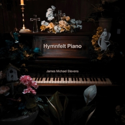 Cover image of the album Hymnfelt Piano by James Michael Stevens