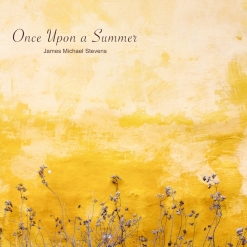 Cover image of the album Once Upon a Summer by James Michael Stevens