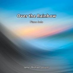 Cover image of the album Over the Rainbow (single) by James Michael Stevens