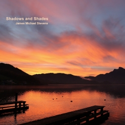 Cover image of the album Shadows and Shades by James Michael Stevens