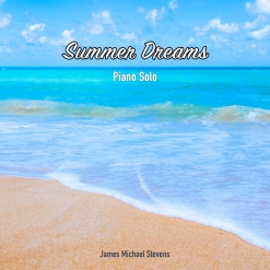 Cover image of the album Summer Dreams by James Michael Stevens
