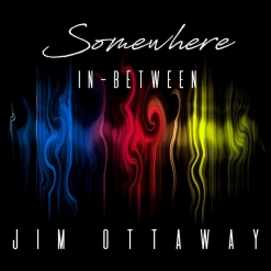 Cover image of the album Somewhere In-Between by Jim Ottaway