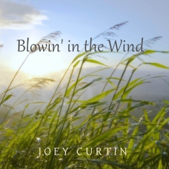 Cover image of the album Blowin' In the Wind (single) by Joey Curtin