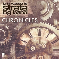 Cover image of the album Chronicles by John Wasson's Strata Big Band