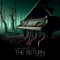 Cover image of the album The Return by Juan Manuel Ruiz