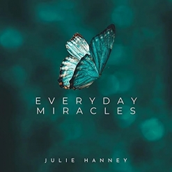 Cover image of the album Everyday Miracles by Julie Hanney