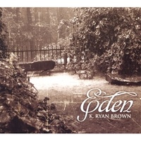Cover image of the album Eden by K. Ryan Brown