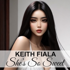 Cover image of the album She's So Sweet (single) by Keith Fiala