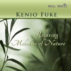 Cover image of the album Relaxing Melodies of Nature by Kenio Fuke