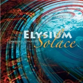 Cover image of the album Elysium Solace by Lawrence Lougheed