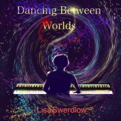 Cover image of the album Dancing Between Worlds by Lisa Swerdlow