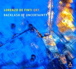 Cover image of the album Backlash of Uncertainty by Lorenzo De Finti Quartet