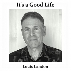Cover image of the album It's a Good Life by Louis Landon