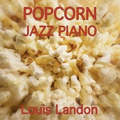 Cover image of the album Popcorn Jazz Piano by Louis Landon