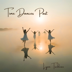 Cover image of the album Time Dances Past by Lynn Tredeau