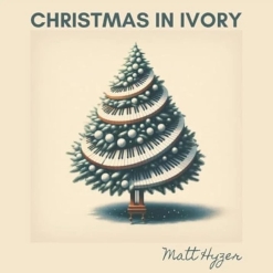 Cover image of the album Christmas In Ivory by Matt Hyzer