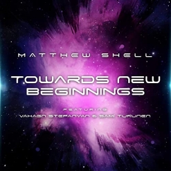 Cover image of the album Towards New Beginnings by Matthew Shell