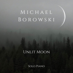 Cover image of the album Unlit Moon by Michael Borowski