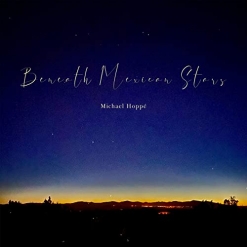 Cover image of the album Beneath Mexican Stars by Michael Hoppé