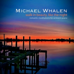 Cover image of the album Walk In Beauty, Like the Night by Michael Whalen