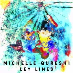 Cover image of the album Ley Lines (single) by Michelle Qureshi