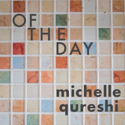 Cover image of the album Of the Day (single) by Michelle Qureshi