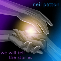 Cover image of the album We Will Tell The Stories (single) by Neil Patton