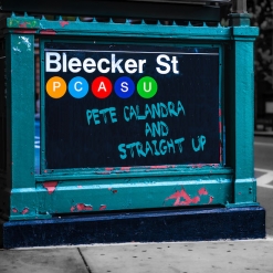 Cover image of the album Bleecker Street (single) by Pete Calandra and Straight Up