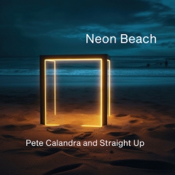 Cover image of the album Neon Beach (single) by Pete Calandra and Straight Up