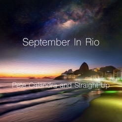 Cover image of the album September in Rio (single) by Pete Calandra and Straight Up