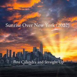 Cover image of the album Sunrise Over New York (single) by Pete Calandra and Straight Up