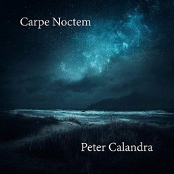 Cover image of the album Carpe Noctem by Peter Calandra