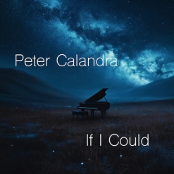 Cover image of the album If I Could (single) by Peter Calandra